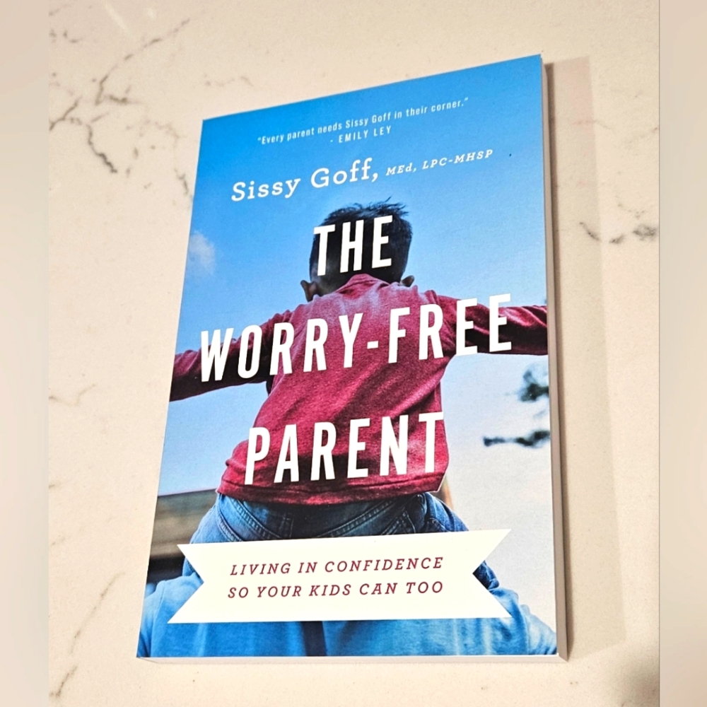 BOGO The Worry-Free Parent: Living in Confidence So Your Kids Can Too Book